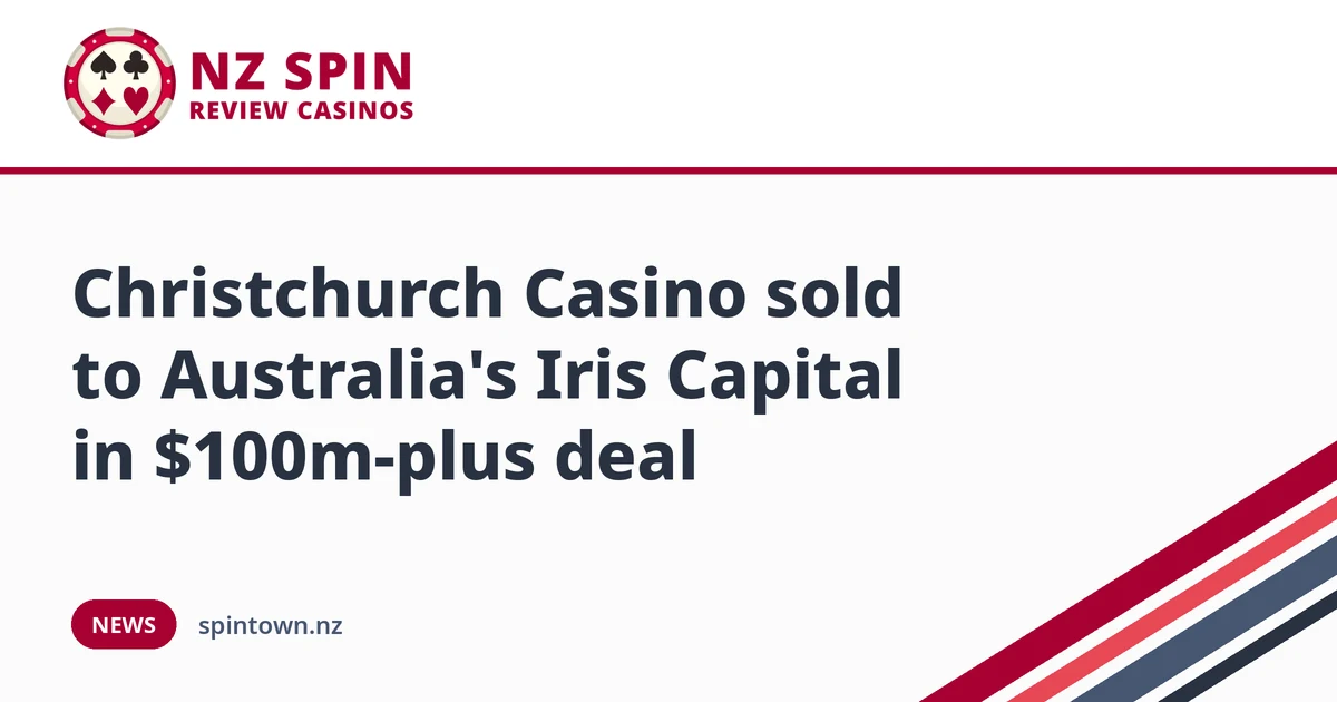 Christchurch Casino sold to Australia's Iris Capital in $100m-plus deal